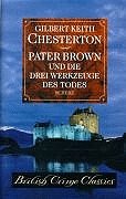 Stock image for British Crime Classics, Pater Brown und die drei Werkzeuge des Todes for sale by Gabis Bcherlager