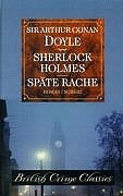 Beispielbild fr British Crime Classics, Sherlock Holmes, Spte Rache zum Verkauf von medimops