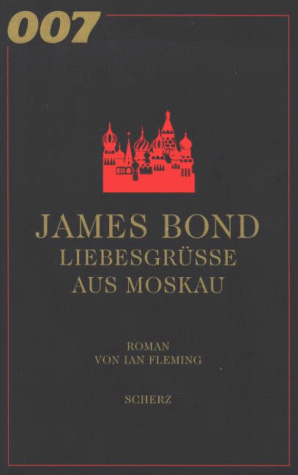 007 JAMES BOND, LIEBESGRÜSSE AUS MOSKAU BAND 1. - Fleming, Ian