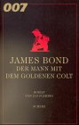 Beispielbild fr James Bond 007. Der Mann mit dem goldenen Colt. zum Verkauf von medimops