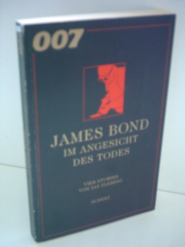 James Bond 007. Im Angesicht des Todes. (9783502792260) by Ian Fleming