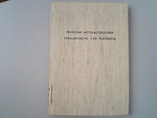 9783503004775: Probleme Mittelalterlicher Uberlieferung Und Textkritik: Oxforder Colloquium 1966