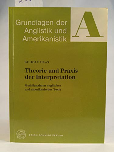 Theorie und Praxis der Interpretation. Modellanalysen englischer und amerikanischer Texte. Grundl...