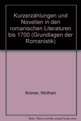 Kurzerzaehlungen und Novellen in den romanischen Literaturen bis 1700