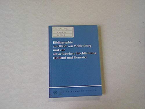 Bibliographie zu Otfried von Weissenburg und zur altsächsischen Bibeldichtung (Heliand und Genesis) - Belkin, Johanna ; Meier, Jürgen