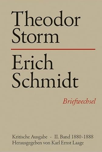 Stock image for Theodor Storm - Erich Schmidt II (2). 1880-1888: Briefwechsel. Kritische Ausgabe. for sale by G. & J. CHESTERS