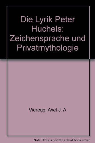 Stock image for Die Lyrik Peter Huchels: Zeichensprache u. Privatmythologie (German Edition) for sale by Better World Books: West