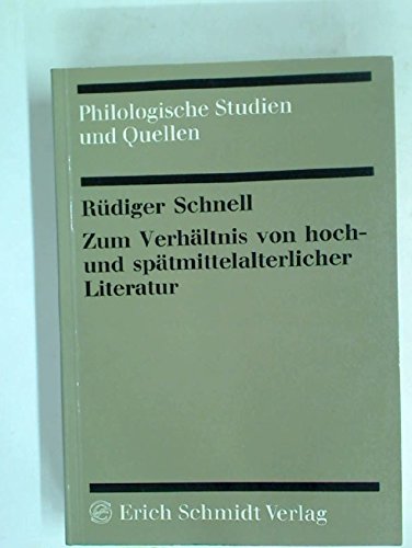 9783503012671: Zum Verhltnis von hoch- und sptmittelalterlicher Literatur: Versuch einer Kritik (Philologische Studien und Quellen)