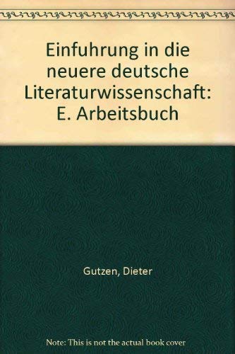 Stock image for EINFUHRUNG IN DIE NEUERE DEUTSCHE LITERATURWISSENSCHAFT: Ein Arbeitsbuch for sale by 100POCKETS