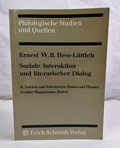 Zeichen und Schichten in Drama und Theater: Gerhart Hauptmanns "Ratten" (Philologische Studien und Quellen) (German Edition) (9783503012909) by Ernest W.B. Hess-LÃ¼ttich