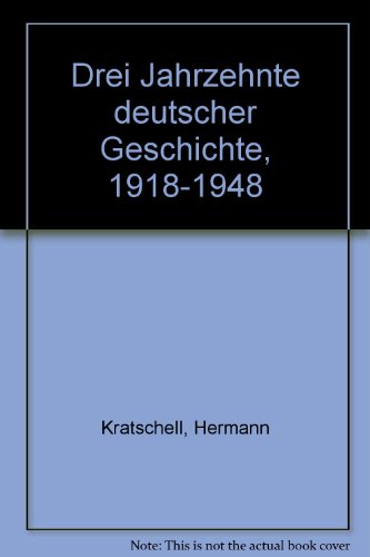 Imagen de archivo de Drei Jahrzehnte deutscher Geschichte : 1918 - 1948 a la venta por CSG Onlinebuch GMBH