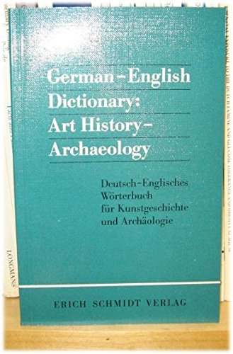 9783503016198: German-English dictionary: Art history, archaeology = Deutsch-englisches Worterbuch fur Kunstgeschichte und Archaologie