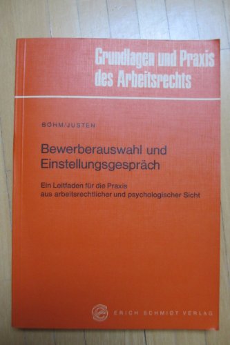 Stock image for Bewerberauswahl und Einstellungsgesprch : e. Leitf. fr d. Praxis aus arbeitsrechtlicher u. psychologischer Sicht. Grundlagen und Praxis des Arbeitsrechts ; Bd. 5. for sale by Kepler-Buchversand Huong Bach