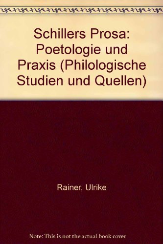 Beispielbild fr Schillers Prosa: Poetologie und Praxis (Philologische Studien und Quellen) (German Edition) zum Verkauf von Wonder Book