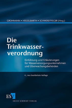 Imagen de archivo de Die Trinkwasserverordnung. Einfhrung und Erluterungen fr Wasserversorgungsunternehmen und berwachungsbehrden, a la venta por medimops