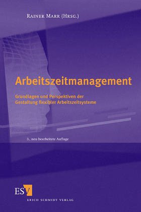 Beispielbild fr Arbeitszeitmanagement. Grundlagen und Perspektiven der Gestaltung flexibler Arbeitszeitsysteme zum Verkauf von medimops