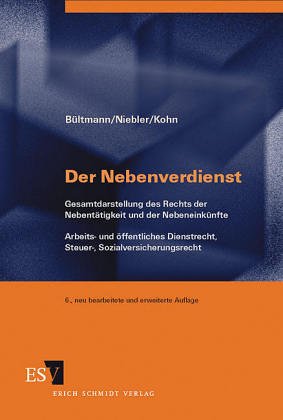 9783503029747: Der Nebenverdienst. Arbeitsrecht - Steuer - Sozialversicherung. Ein Leitfaden durch das Recht der Nebenttigkeit und der Nebeneinknfte