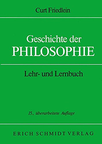 Geschichte der Philosophie: Lehr- und Lernbuch - Friedlein, Curt