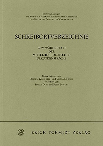 Schreibortverzeichnis zum Wörterbuch der mittelhochdeutschen Urkundensprache. - OHLY, SIBYLLE U. PETER SCHMITT.
