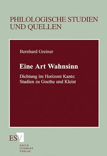 Imagen de archivo de Eine Art Wahnsinn. Dichtung im Horizont Kants: Studien zu Goethe und Kleist a la venta por medimops
