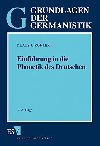 Einführung in die Phonetik des Deutschen (Grundlagen der Germanistik (GrG), Band 20) - Kohler Klaus, J.