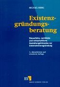 Stock image for Existenzgrndungsberatung Steuerliche, rechtliche und wirtschaftliche Gestaltungshinweise zur Unternehmensgrndung for sale by Buchpark