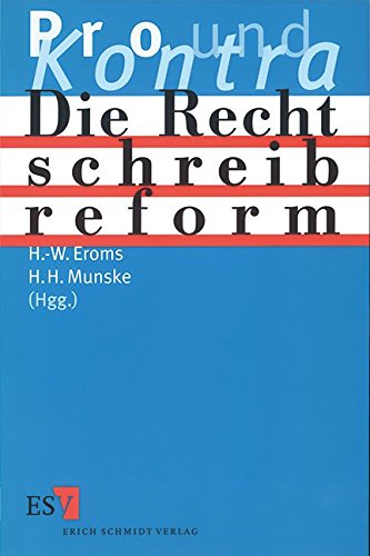Die Rechtschreibreform: Pro und kontra (German Edition) (9783503037865) by Hans-Werner Eroms