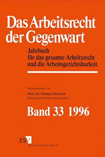 Imagen de archivo de Jahrbuch des Arbeitsrechts: Das Arbeitsrecht der Gegenwart, Bd.33, Dokumentation fr das Jahr 1995: Gesetzgebung - Rechtsprechung - Literatur . Nachschlagewerk fr Wissenschaft und Praxis) a la venta por medimops