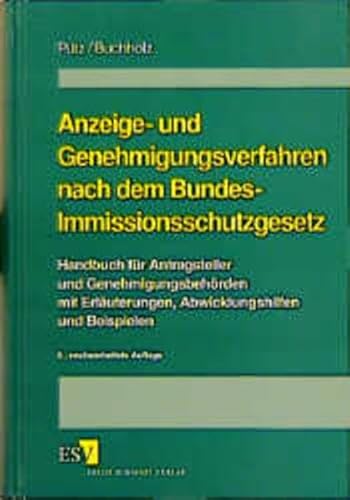 Beispielbild fr Anzeige- und Genehmigungsverfahren nach dem Bundes-Immissionsschutzgesetz Handbuch fr Antragsteller und Genehmigungsbehrden mit Erluterungen, Abwicklungshilfen und Beispielen zum Verkauf von Buchpark