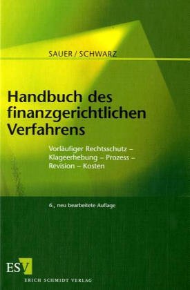 9783503040520: Wie fhre ich einen Finanzgerichtsproze? Vorverfahren, Klageerhebung, Proze, Revision - Schwarz Hansjrgen und Otto (Begr.) Sauer