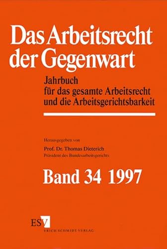 Stock image for Jahrbuch des Arbeitsrechts: Das Arbeitsrecht der Gegenwart, Bd.34, Dokumentation fr das Jahr 1996: Gesetzgebung - Rechtsprechung - Literatur . Nachschlagewerk fr Wissenschaft und Praxis) for sale by medimops