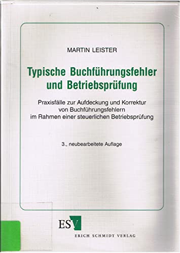 Beispielbild fr Typische Buchfhrungsfehler und Betriebsprfung. Praxisflle zur Aufdeckung und Korrektur von Buchfhrungsfehlern im Rahmen einer steuerlichen Betriebsprfung. zum Verkauf von ralfs-buecherkiste