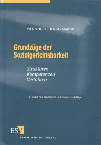 Beispielbild fr Grundzge der Sozialgerichtsbarkeit : Strukturen - Kompetenzen - Verfahren. von Ulrich Wenner ; Franz Terdenge ; Renate Martin. Begr. von Helmar Bley zum Verkauf von Antiquariat Im Baldreit