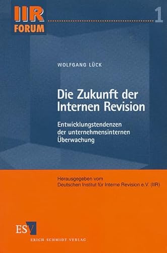 Beispielbild fr Die Zukunft der Internen Revision. Entwicklungstendenzen der unternehmensinternen berwachung zum Verkauf von medimops