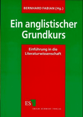 Ein anglistischer Grundkurs. EinfÃ¼hrung in die Literaturwissenschaft. (9783503049004) by Fabian, Bernhard.