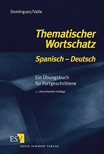 Imagen de archivo de Thematischer Wortschatz Spanisch - Deutsch. Ein bungsbuch fr Fortgeschrittene. (Lernmaterialien) a la venta por medimops