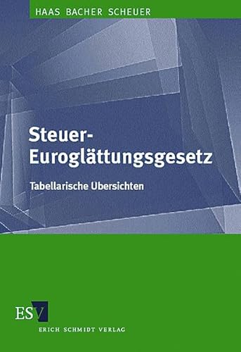 Beispielbild fr Steuer-Euroglttungsgesetz: Tabellarische bersichten zum Verkauf von medimops