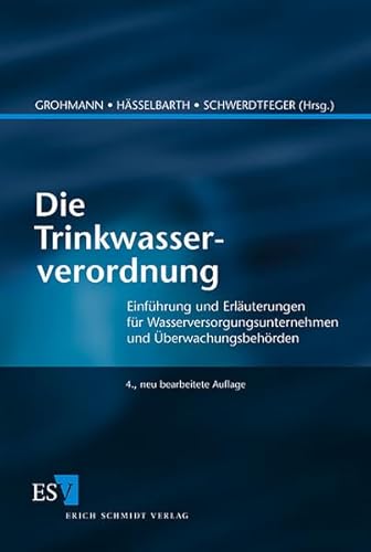 Beispielbild fr Die Trinkwasserverordnung.: Einfhrung und Erluterungen fr Wasserversorgungsunternehmen und berwachungsbehrden. zum Verkauf von Bernhard Kiewel Rare Books