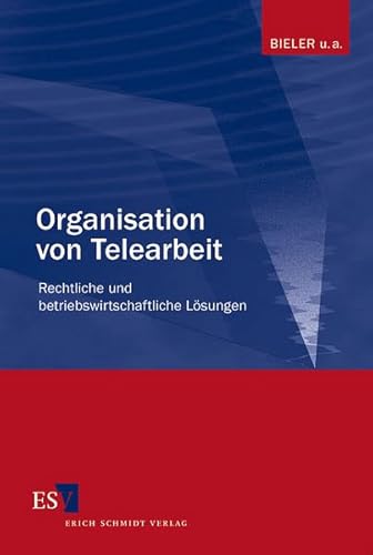 Stock image for Organisation von Telearbeit. : Rechtliche und betriebswirtschaftliche Lsungen. for sale by Buchpark