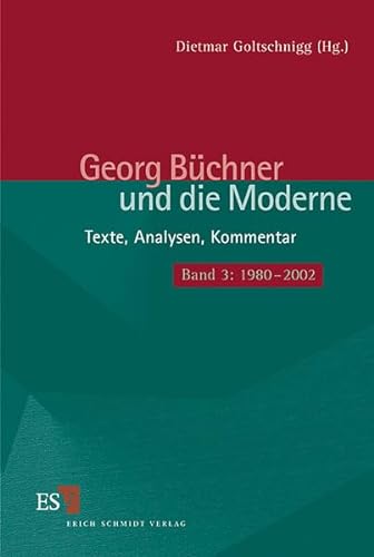 Georg BÃ¼chner und die Moderne Bd. 3. 1980 - 2000. (9783503061082) by Dietmar Goltschnigg