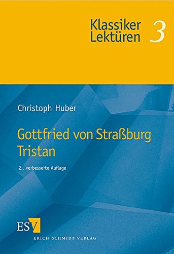 Gottfried von Straßburg: Tristan (Klassiker-Lektüren (KLR), Band 3).