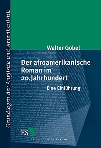 9783503061198: Der afroamerikanische Roman im 20. Jahrhundert: Eine Einführung (Grundlagen der Anglistik und Amerikanistik) (German Edition)