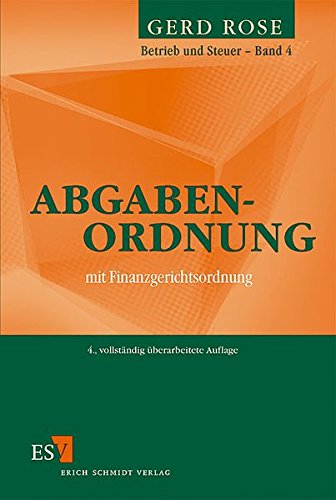 Stock image for Betrieb und Steuer 4. Abgabenordnung. Mit Finanzgerichtsordnung mit Finanzgerichtsordnung for sale by NEPO UG