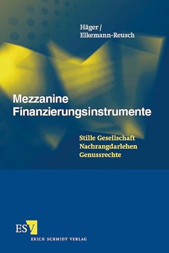 9783503063734: Mezzanine Finanzierungsinstrumente: Stille Gesellschaft - Nachrangdarlehen - Genussrechte