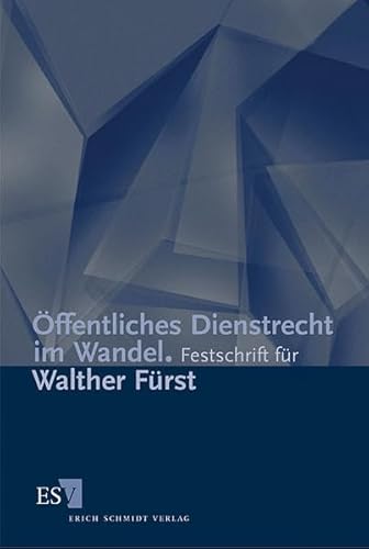 im Wandel. Festschrift für den Präsidenten des Bundesverwaltungsgerichts a. D. zum 90. Geburtstag am 10. Februar 2002. Hrsg. v. Ingeborg Franke, Rudolf Summer u. Hans-Dietrich Weiß. - FÜRST, Walther: ÖFFENTLICHES DIENSTRECHT