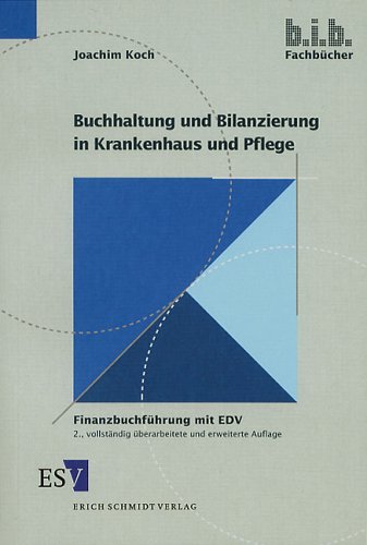 Buchhaltung und Bilanzierung in Krankenhaus und Pflege. Finanzbuchführung mit EDV - Koch, Joachim