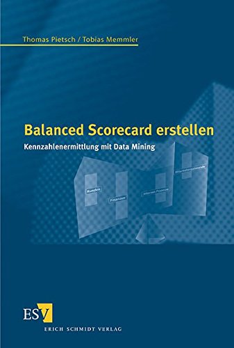 9783503070237: Balanced Scorecard erstellen: Kennzahlenermittlung mit Data Mining