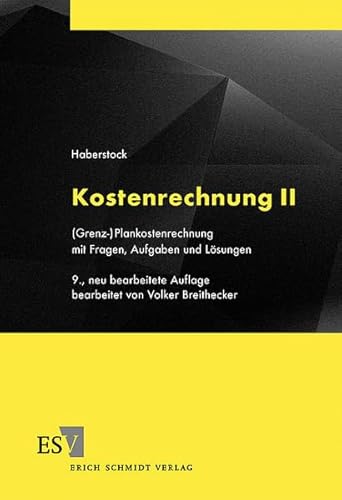 Imagen de archivo de Kostenrechnung: Kostenrechnung II Grenz-/Plankostenrechnung mit Fragen, Aufgaben und Lsungen a la venta por medimops