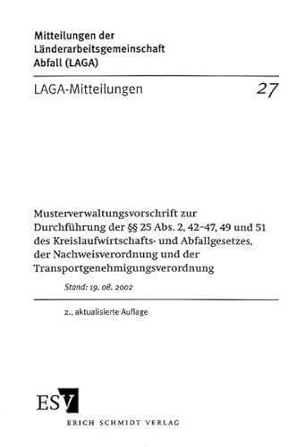 Imagen de archivo de LAGA-Mitteilung 27: Musterverwaltungsvorschrift zur Durchfhrung der  25 Abs. 2, 42-47, 49 und 51 des Kreislaufwirtschafts- und Abfallgesetzes, der . Abfall, Band 27) a la venta por medimops