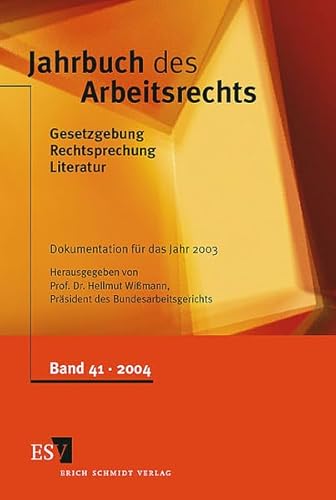 9783503078967: Jahrbuch des Arbeitsrechts. Gesetzgebung - Rechtsprechung - Literatur. Nachschlagewerk fr Wissenschaft und Praxis: Jahrbuch des Arbeitsrechts 41: Band 41